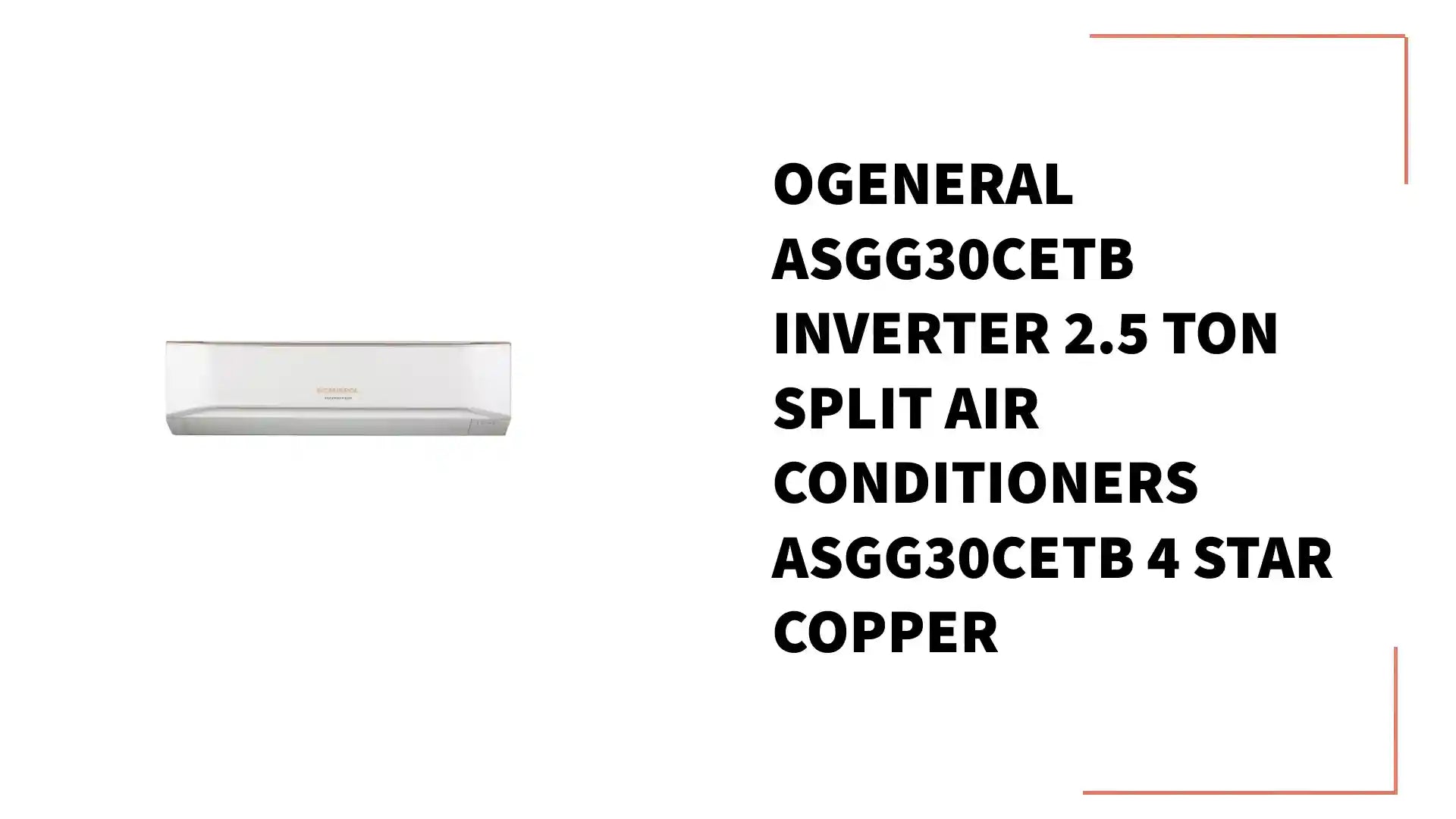 OGENERAL ASGG30CETB Inverter 2.5 Ton Split Air Conditioners ASGG30CETB 4 Star Copper by@Outfy