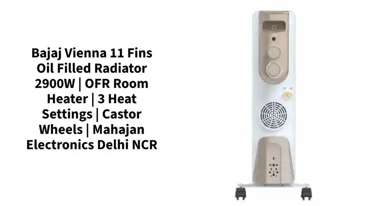 Bajaj Vienna 11 Fins Oil Filled Radiator 2900W | OFR Room Heater | 3 Heat Settings | Castor Wheels | Mahajan Electronics Delhi NCR by@Outfy