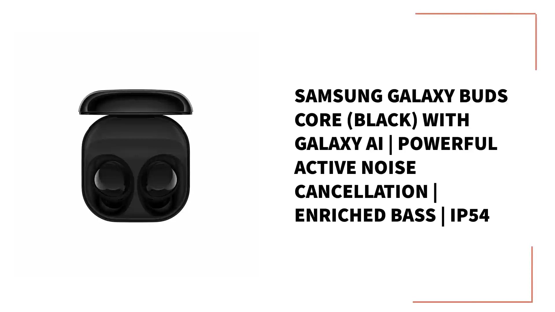 Samsung Galaxy Buds Core (Black) with Galaxy AI | Powerful Active Noise Cancellation | Enriched Bass | IP54 by@Outfy