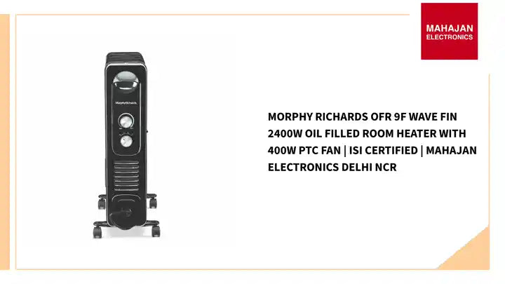 Morphy Richards OFR 9F Wave Fin 2400W Oil Filled Room Heater with 400W PTC Fan | ISI Certified | Mahajan Electronics Delhi NCR by@Outfy