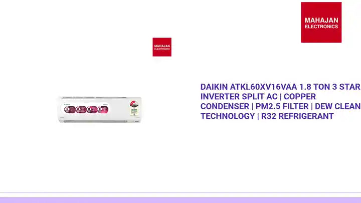 Daikin ATKL60XV16VAA 1.8 Ton 3 Star Inverter Split AC | Copper Condenser | PM2.5 Filter | Dew Clean Technology | R32 Refrigerant by@Outfy