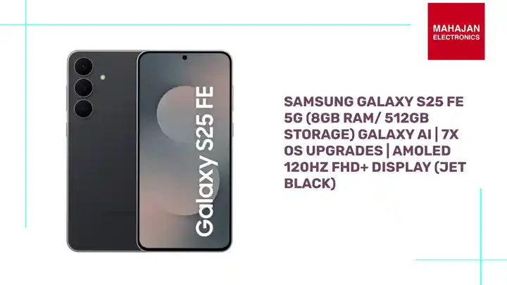 Samsung Galaxy S25 FE 5G (8GB RAM/ 512GB Storage) Galaxy AI | 7x OS Upgrades | AMOLED 120Hz FHD+ Display (Jet Black) by@Outfy