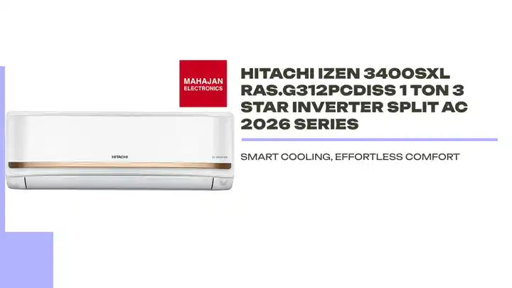 Hitachi iZen 3400SXL RAS.G312PCDISS 1 Ton 3 Star Inverter Split AC 2026 Series by@Outfy