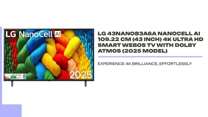 LG 43NANO83A6A NanoCell AI 109.22 cm (43 inch) 4K Ultra HD Smart WebOS TV with Dolby Atmos (2025 Model) by@Outfy