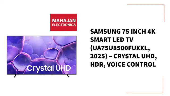 Samsung 75 Inch 4K Smart LED TV (UA75U8500FUXXL, 2025) – Crystal UHD, HDR, Voice Control by@Outfy