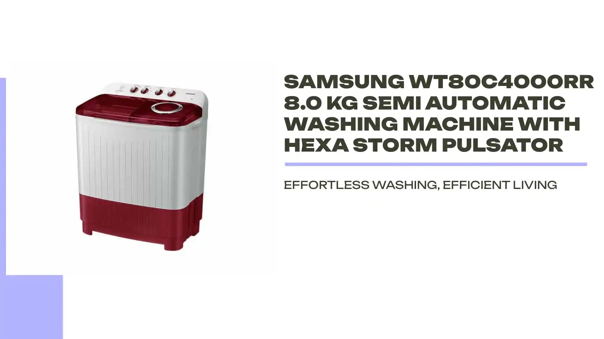 Samsung WT80C4000RR 8.0 kg Semi Automatic Washing Machine with Hexa Storm Pulsator by@Outfy