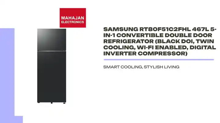 Samsung RT80F51C2FHL 467L 5-in-1 Convertible Double Door Refrigerator (Black DOI, Twin Cooling, Wi-Fi Enabled, Digital Inverter Compressor) by@Outfy