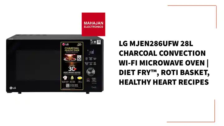 LG MJEN286UFW 28L Charcoal Convection Wi-Fi Microwave Oven | Diet Fry™, Roti Basket, Healthy Heart Recipes by@Outfy