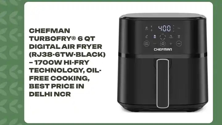 Chefman TurboFry® 6 Qt Digital Air Fryer (RJ38-6TW-BLACK) – 1700W Hi-Fry Technology, Oil-Free Cooking, Best Price in Delhi NCR by@Outfy