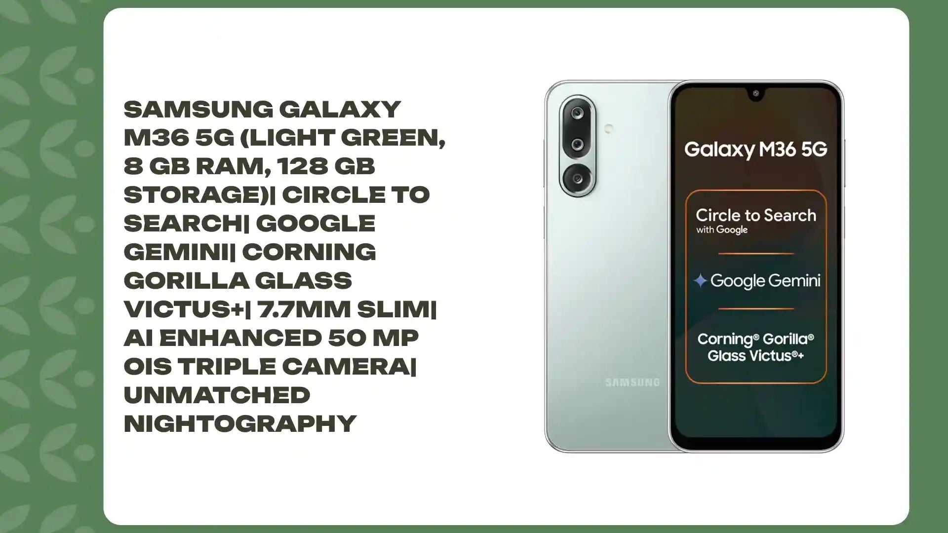 Samsung Galaxy M36 5G (Light Green, 6 GB RAM, 128 GB Storage)| Circle to Search| Google Gemini| Corning Gorilla Glass Victus+| 7.7mm Slim| AI Enhanced 50 MP OIS Triple Camera| Unmatched Nightography Mahajan Electronics Online