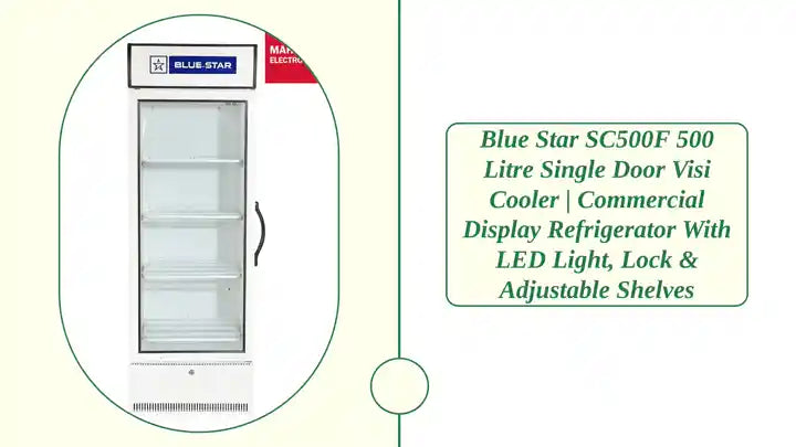 Blue Star SC500F 500 Litre Single Door Visi Cooler | Commercial Display Refrigerator with LED Light, Lock & Adjustable Shelves by@Outfy
