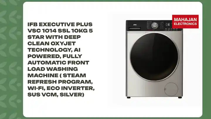 IFB EXECUTIVE PLUS VSC 1014 SSL 10Kg 5 Star with Deep Clean Oxyjet Technology, AI Powered, Fully Automatic Front Load Washing Machine ( Steam Refresh Program, Wi-Fi, Eco Inverter, SUS VCM, silver) by@Outfy