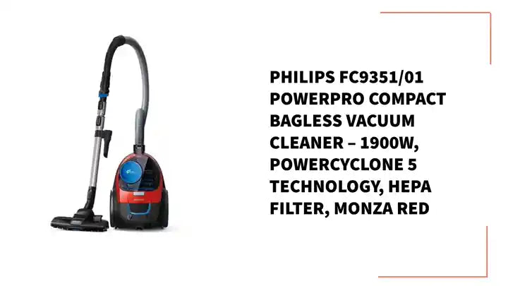 PHILIPS FC9351/01 PowerPro Compact Bagless Vacuum Cleaner – 1900W, PowerCyclone 5 Technology, HEPA Filter, Monza Red by@Outfy