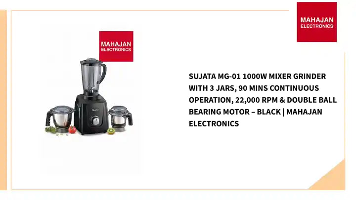 Sujata MG-01 1000W Mixer Grinder with 3 Jars, 90 Mins Continuous Operation, 22,000 RPM & Double Ball Bearing Motor – Black | Mahajan Electronics by@Outfy