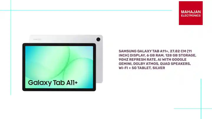 Samsung Galaxy Tab A11+, 27.82 cm (11 inch) Display, 6 GB RAM, 128 GB Storage, 90Hz Refresh Rate, AI with Google Gemini, Dolby Atmos, Quad Speakers, Wi-Fi + 5G Tablet, Silver by@Outfy