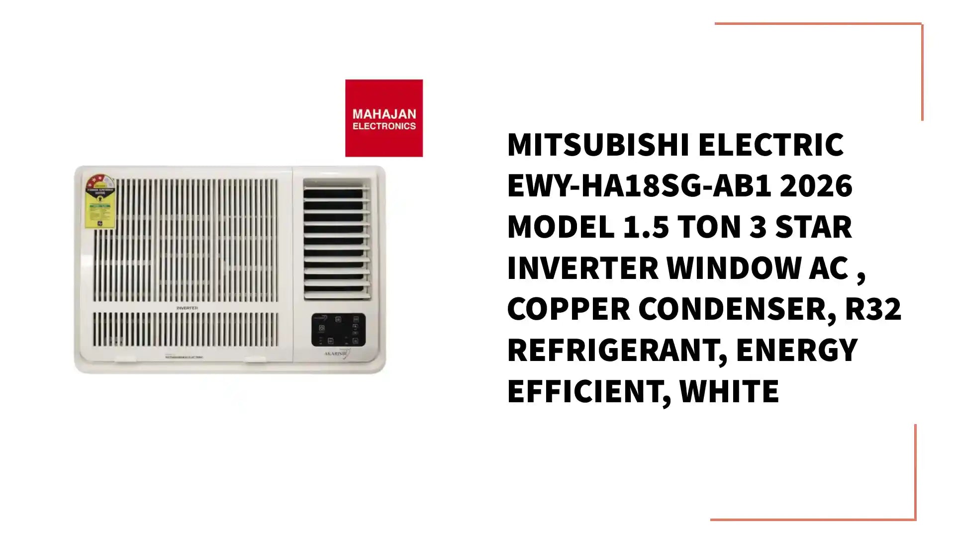 Mitsubishi Electric EWY-HA18SG-AB1 2026 Model 1.5 Ton 3 Star Inverter Window AC , Copper Condenser, R32 Refrigerant, Energy Efficient, White by@Outfy