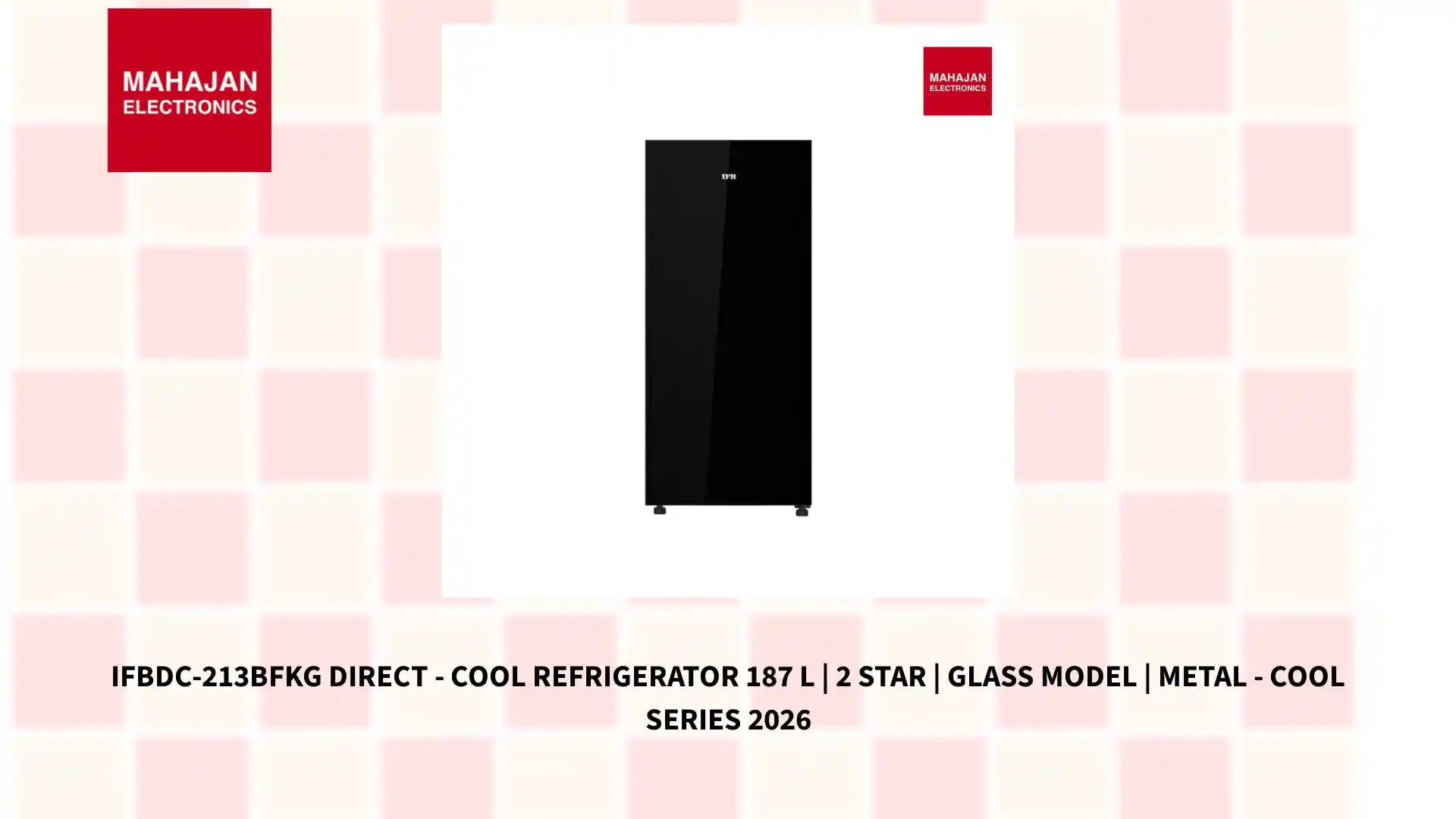 IFBDC-213BFKG Direct - Cool Refrigerator 187 L | 2 Star | Glass Model | Metal - Cool Series 2026 by@Outfy
