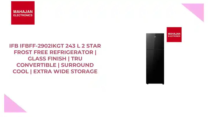 IFB IFBFF-2902IKGT 243 L 2 Star Frost Free Refrigerator | Glass Finish | Tru Convertible | Surround Cool | Extra Wide Storage by@Outfy