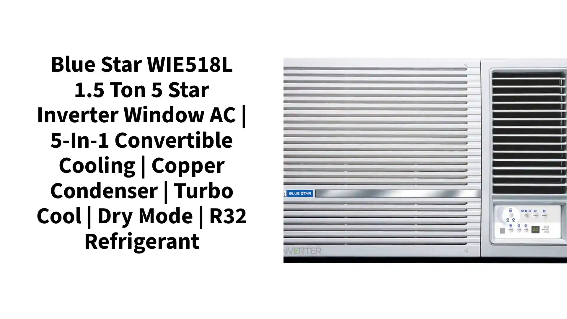 Blue Star WIE518L 1.5 Ton 5 Star Inverter Window AC | 5-in-1 Convertible Cooling | Copper Condenser | Turbo Cool | Dry Mode | R32 Refrigerant by@Outfy