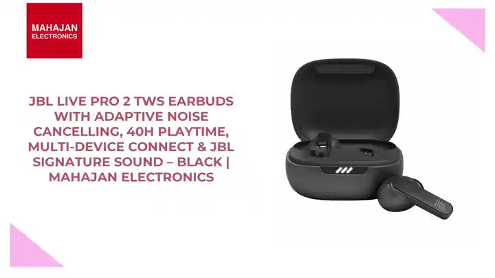 JBL Live Pro 2 TWS Earbuds with Adaptive Noise Cancelling, 40H Playtime, Multi-Device Connect & JBL Signature Sound – Black | Mahajan Electronics by@Outfy
