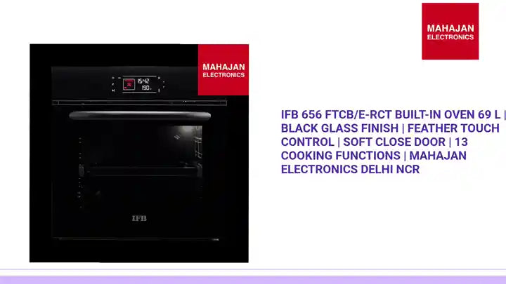 IFB 656 FTCB/E-RCT Built-in Oven 69 L | Black Glass Finish | Feather Touch Control | Soft Close Door | 13 Cooking Functions | Mahajan Electronics Delhi NCR by@Outfy