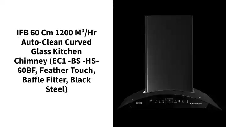 IFB 60 Cm 1200 m³/hr Auto-Clean Curved Glass Kitchen Chimney (EC1 -BS -HS-60BF, Feather Touch, Baffle Filter, Black Steel) by@Outfy