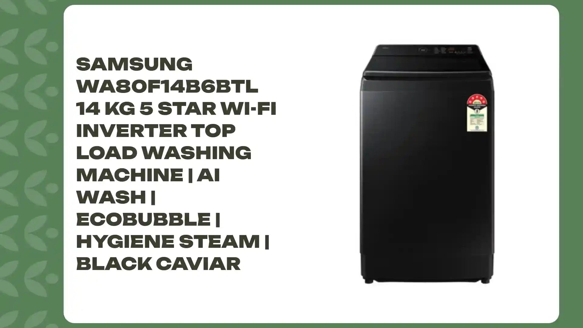 Samsung WA80F14B6BTL 14 Kg 5 Star Wi-Fi Inverter Top Load Washing Machine | AI Wash | EcoBubble | Hygiene Steam | Black Caviar by@Outfy