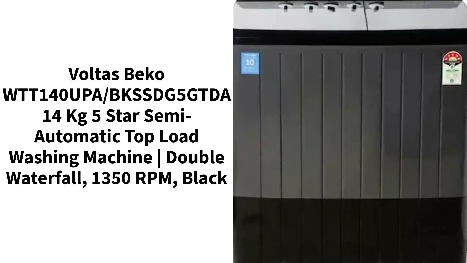 Voltas Beko WTT140UPA/BKSSDG5GTDA 14 Kg 5 Star Semi-Automatic Top Load Washing Machine | Double Waterfall, 1350 RPM, Black by@Outfy