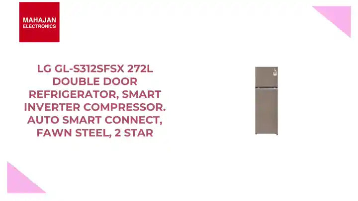 LG GL-S312SFSX 272L Double Door Refrigerator, Smart Inverter Compressor. Auto Smart Connect, Fawn Steel, 2 Star by@Outfy