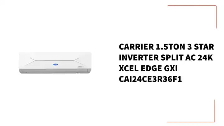 Carrier 1.5Ton 3 Star Inverter Split AC 24K XCEL EDGE GXI CAI24CE3R36F1 by@Outfy