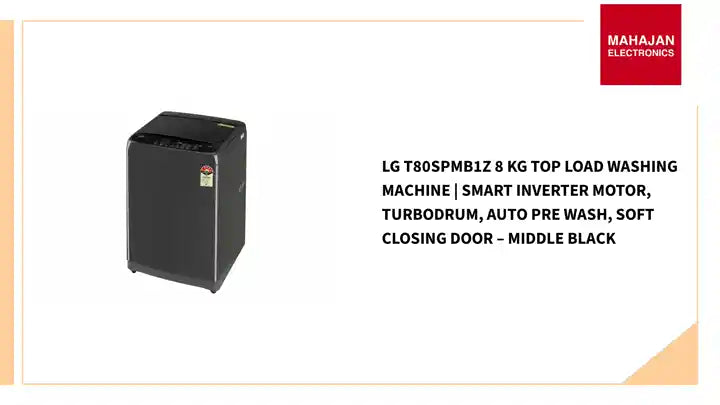 LG T80SPMB1Z 8 Kg Top Load Washing Machine | Smart Inverter Motor, TurboDrum, Auto Pre Wash, Soft Closing Door – Middle Black by@Outfy