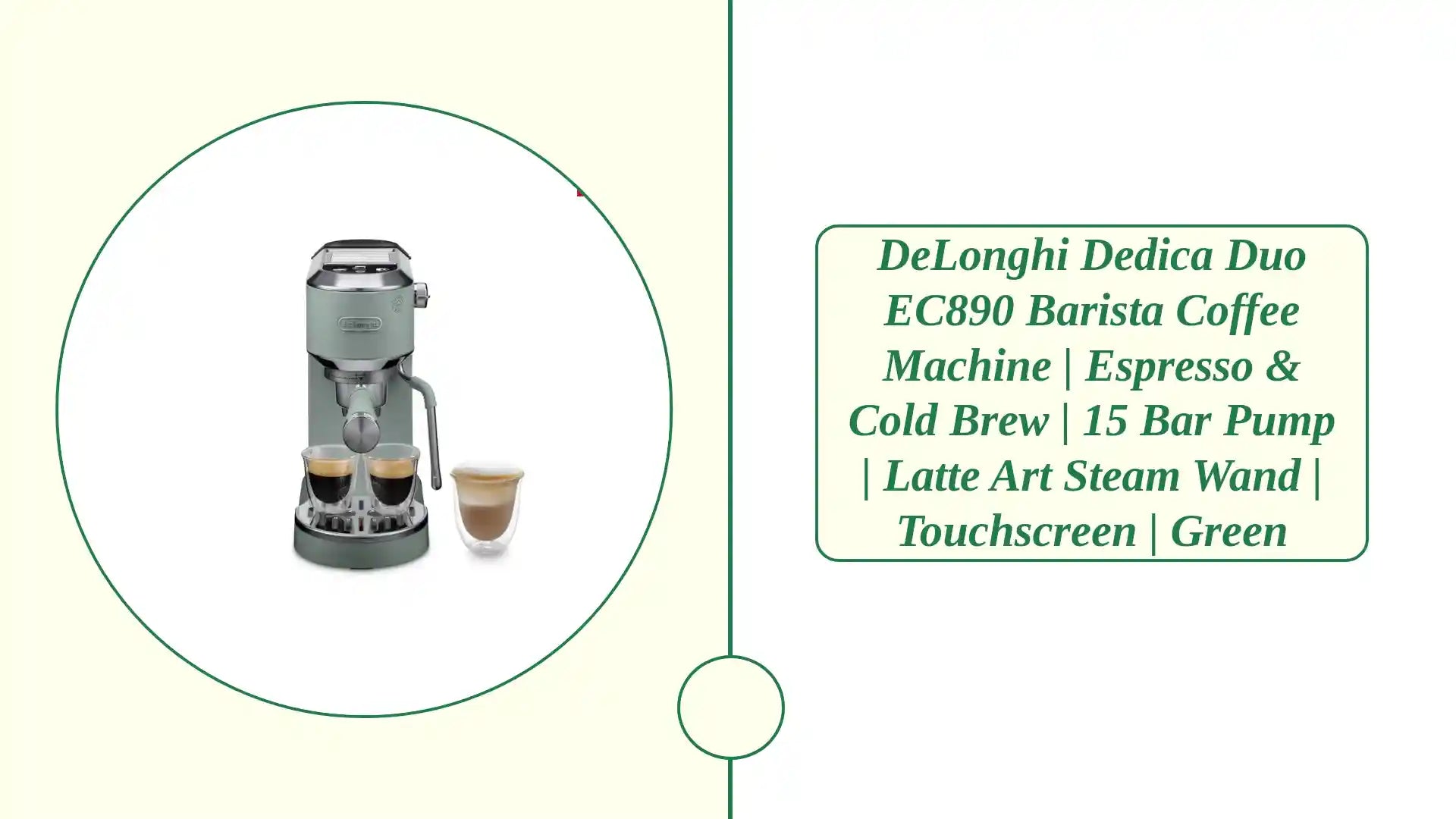 DeLonghi Dedica Duo EC890 Barista Coffee Machine | Espresso & Cold Brew | 15 Bar Pump | Latte Art Steam Wand | Touchscreen | Green by@Outfy