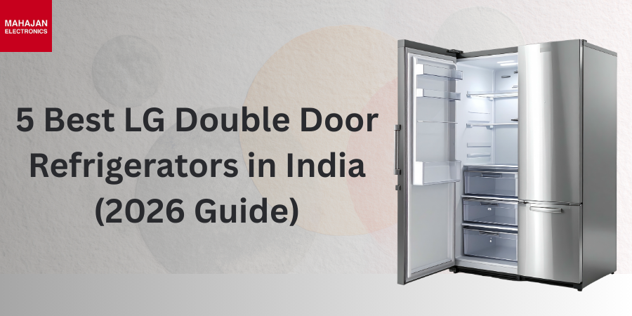 5 Best LG Double Door Refrigerators in India (2026 Guide)