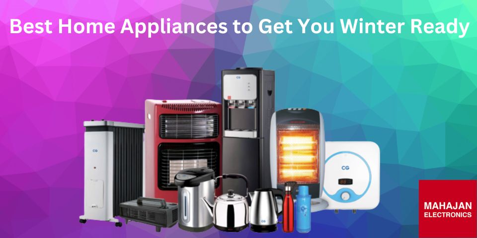 Best Home Appliances to Get You Winter Ready