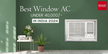 Best Window AC Under 40000 in India 2024