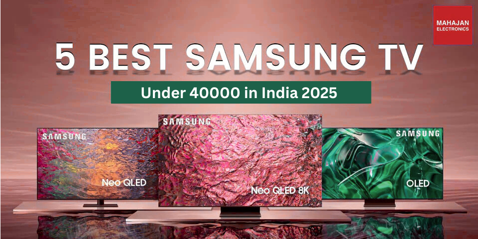 5 Best Samsung TV Under 40000 in India 2025
