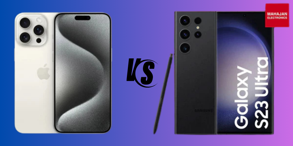 iPhone 15 Pro Max vs Samsung Galaxy s23 Ultra: Ultra Comparison