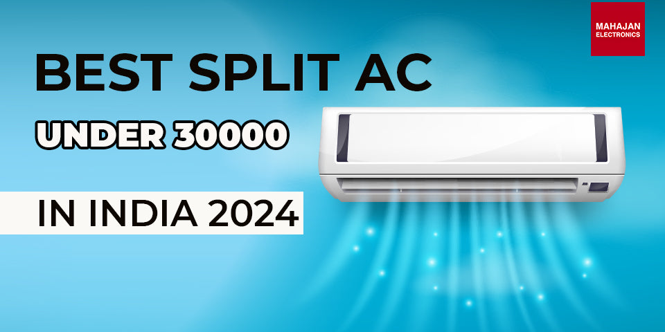 Best Split AC Under 30000 in India 2024