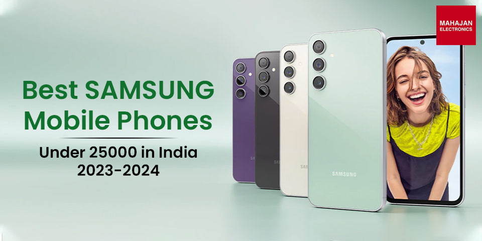 Best Samsung Mobile Phones Under 25000 in India 2023-2024