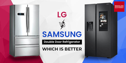 LG vs Samsung Double Door Refrigerator: Which is Better?