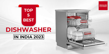 Top 5 Best Dishwashers in India 2024