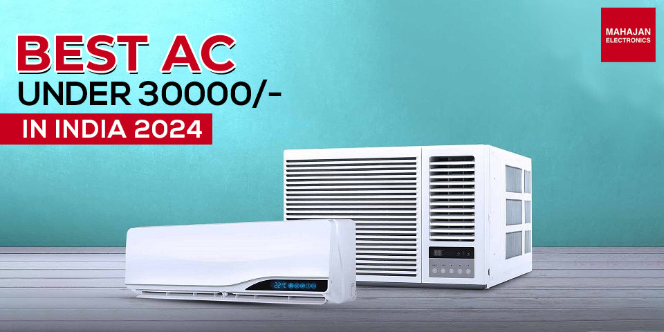 Best AC Under 30000 in India 2024