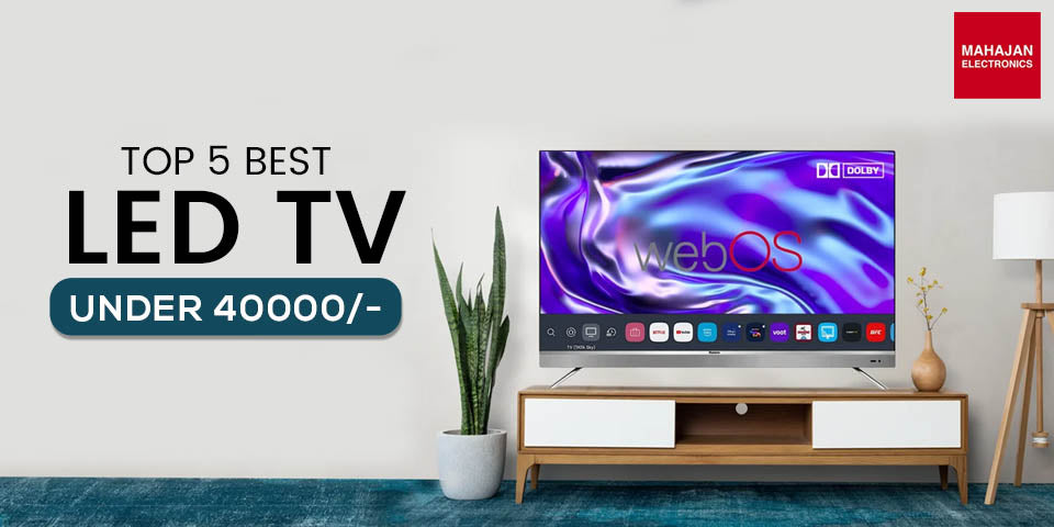 Top 5 Best LED TV Under 40000 in India 2024