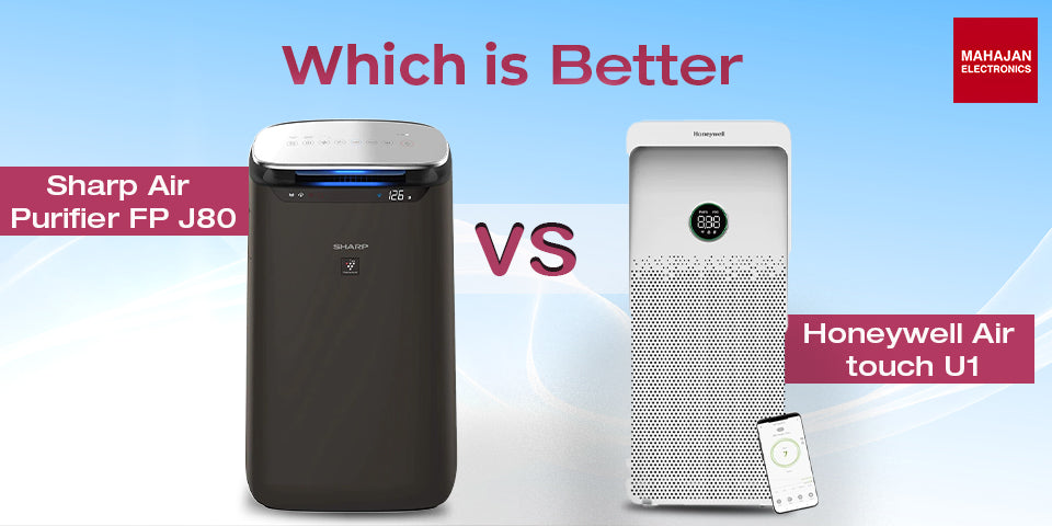 Sharp FP J80 and Honeywell Air Touch U1 air purifiers compared side by side in the Mahajan Electronics buying guide.