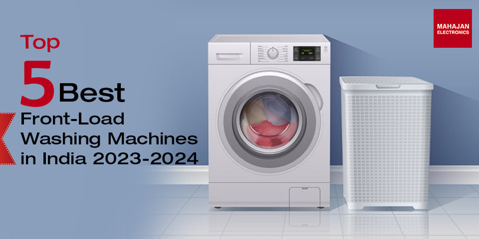 Front Machine Top 5 Best Front Load Washing Machines in India 2024
