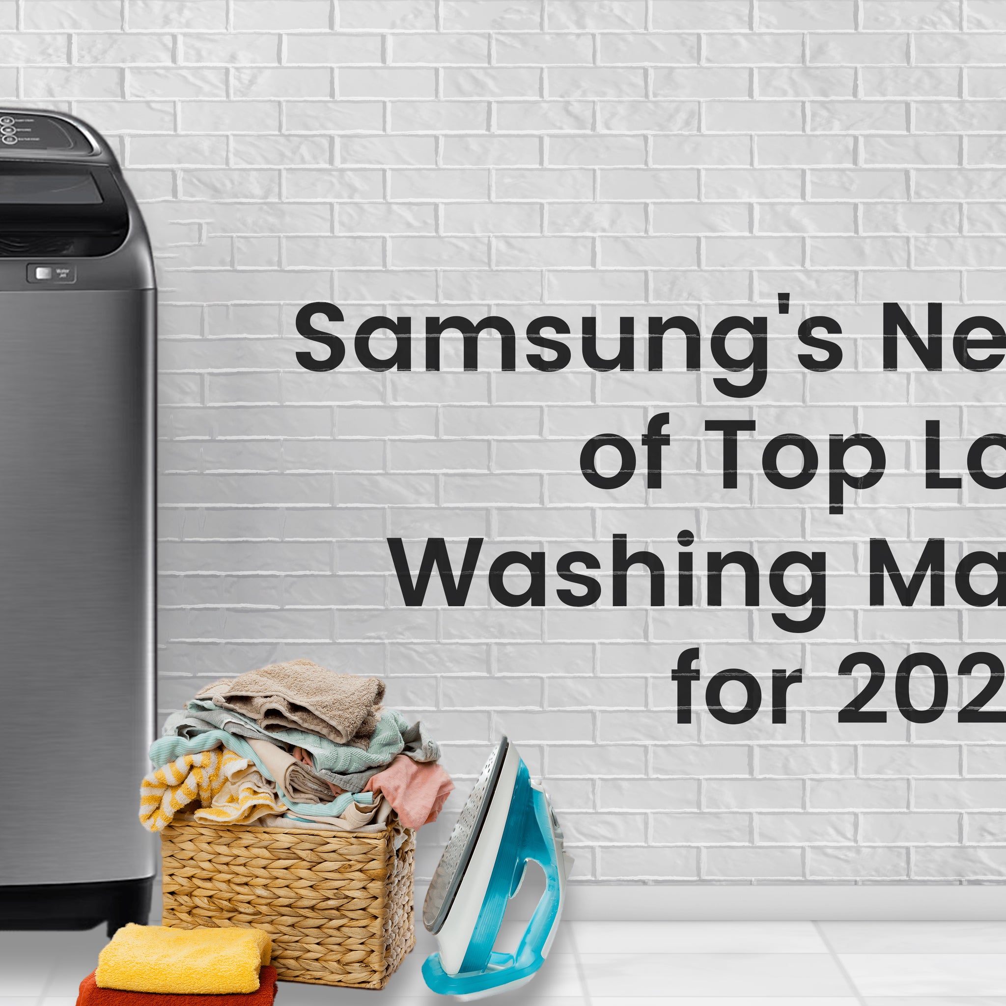 Samsung's New Range of Top Load Washing Machines for 2023