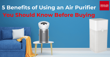 5 Benefits of Using an Air Purifier You Should Know Before Buying