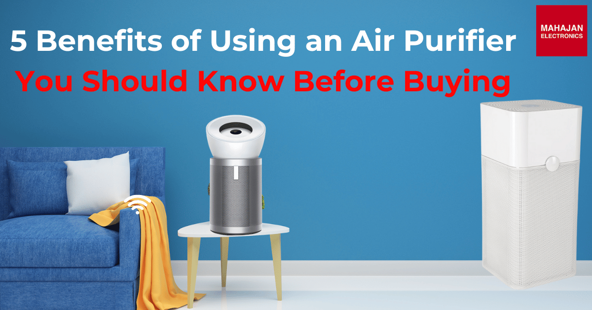 Air purifier benefits guide from Mahajan Electronics, covering the asthma and allergy evidence and how to choose a HEPA purifier for a Delhi NCR home.