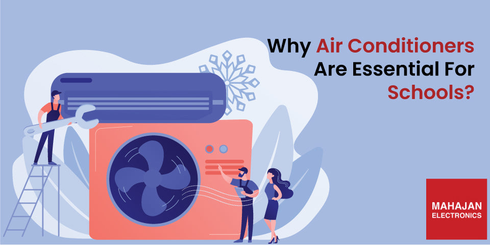 Why Air Conditioners Are Essential For Schools?