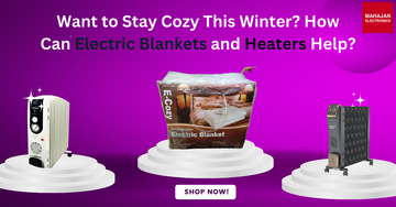 Want to Stay Cozy This Winter? How Can Electric Blankets and Heaters Help?